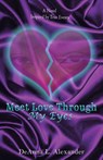 Meet Love Through My Eyes - Deanna L Alexander - 9781480893252
