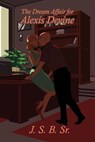 The Dream Affair for Alexis Devine - J. S. B. Sr. - 9781480936348