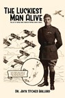 The Luckiest Man Alive - Jack Stokes Ballard - 9781480941526