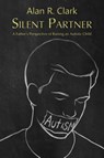 Silent Partner - Alan R. Clark - 9781480991330