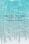 Human All Too Human: A Book For Free Spirits - Friedrich Wilhelm Nietzsche - 9781481189255