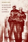 Echoes of Scripture in the Gospels - Richard B. Hays - 9781481305242