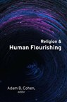 Religion and Human Flourishing - COHEN,  Adam B. - 9781481312851