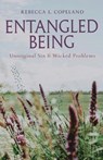 Entangled Being - Rebecca L. Copeland - 9781481321426