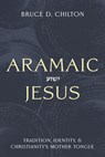 Aramaic Jesus - Bruce D. Chilton - 9781481322232