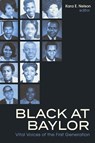 Black at Baylor - Kara E. Nelson - 9781481322591