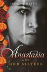 Anastasia and Her Sisters - MEYER,  Carolyn - 9781481403276