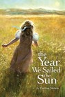 The Year We Sailed the Sun - Theresa Nelson - 9781481406499