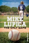 The Only Game - Mike Lupica - 9781481409964