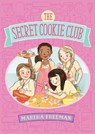 The Secret Cookie Club - Martha Freeman - 9781481410465