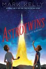 Astrotwins -- Project Blastoff - Mark Kelly - 9781481415460