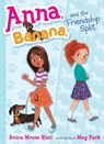 Anna, Banana, and the Friendship Split - Anica Mrose Rissi - 9781481416061