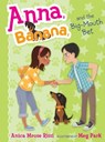 Anna, Banana, and the Big-Mouth Bet - Anica Mrose Rissi - 9781481416139