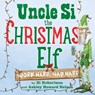Uncle Si the Christmas Elf - Si Robertson ; Ashley Howard Nelson - 9781481418225