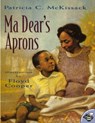 Ma Dear's Aprons - Patricia C. McKissack - 9781481418980