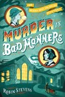 Murder Is Bad Manners - Robin Stevens - 9781481422130