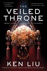 The Veiled Throne - Ken Liu - 9781481424332