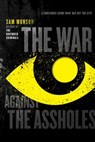 The War Against the Assholes - Sam Munson - 9781481427760
