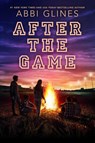 AFTER THE GAME R/E - Abbi Glines - 9781481438926