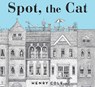 Spot, the Cat - Henry Cole - 9781481442251