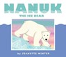 Nanuk the Ice Bear - WINTER,  Jeanette - 9781481446679