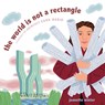 The World Is Not a Rectangle - Jeanette Winter - 9781481446693