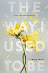 Smith, A: Way I Used to Be - Amber Smith - 9781481449359