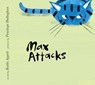 Max Attacks - Kathi Appelt - 9781481451475