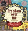 Freedom Over Me - Ashley Bryan - 9781481456913