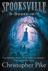 Spooksville 3-Books-In-1!: The Secret Path; The Howling Ghost; The Haunted Cave - Christopher Pike - 9781481457453