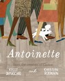 Antoinette - Kelly DiPucchio - 9781481457835