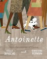 Antoinette - Kelly DiPucchio - 9781481457835
