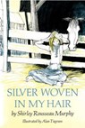 Silver Woven in My Hair - Shirley Rousseau Murphy - 9781481458658