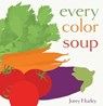 Every Color Soup - Jorey Hurley - 9781481470001