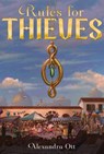 Rules for Thieves, 1 - Alexandra Ott - 9781481472753