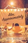 Bennett, J: Alex, Approximately - Jenn Bennett - 9781481478786
