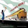 Trains Run! - George Ella Lyon ; Benn Lyon - 9781481482035