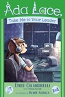 Ada Lace, Take Me to Your Leader - Emily Calandrelli - 9781481486064