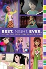 Best. Night. Ever. - Rachele Alpine ; Ronni Arno ; Alison Cherry ; Stephanie Faris ; Gail Nall ; Dee Romito ; Jen Malone - 9781481486620