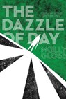 The Dazzle of Day - Molly Gloss - 9781481498470