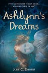 Ashlynn's Dreams - Julie C. Gilbert - 9781481827973