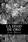 La Edad de Oro: Publicación mensual de recreo e instrucción dedicada a los niños de América - Jose Marti - 9781482018752