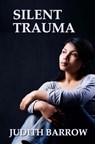 Silent Trauma - Judith Barrow - 9781482028416