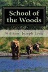 School of the Woods - William Joseph Long - 9781482038781