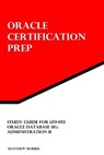 Study Guide for 1Z0-053: Oracle Database 11g: Administration II - Matthew Morris - 9781482090000