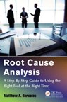 Root Cause Analysis - Matthew A. (BorgWarner Turbo Systems Engineering Barsalou - 9781482258790