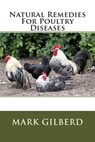 Natural Remedies For Poultry Diseases - Mark Gilberd - 9781482314717