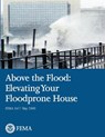 Above the Flood: Elevating Your Floodprone House (FEMA 347 / May 2000) - Federal Emergency Management Agency - 9781482339765