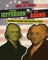 Thomas Jefferson vs. John Adams: Founding Fathers and Political Rivals - Ellis Roxburgh - 9781482442397