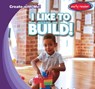I Like to Build! - Beth Gottlieb - 9781482469721